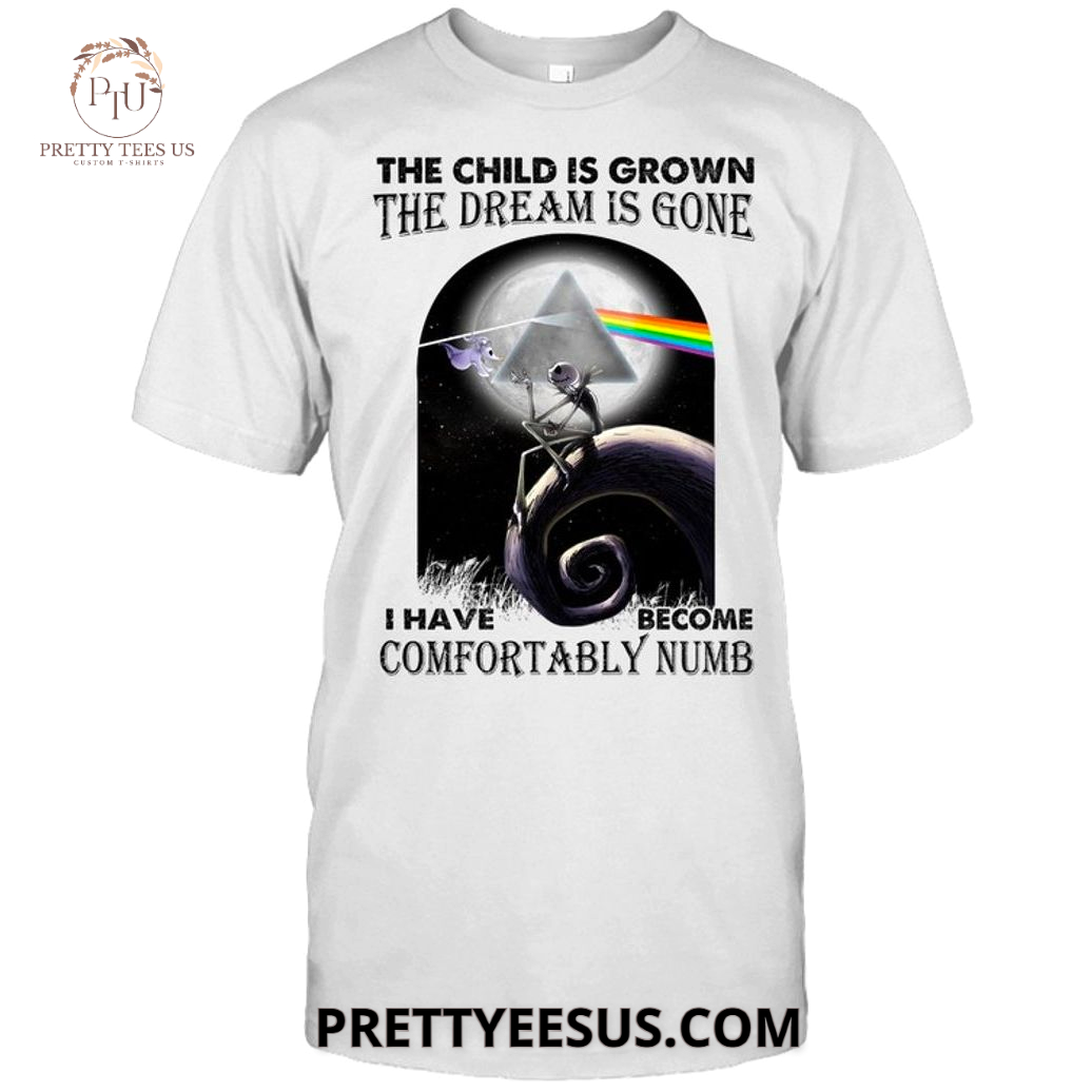Comfortably Numb The Child Is Grown T-Shirt Comfortably Numb The Child Is Grown T-Shirt