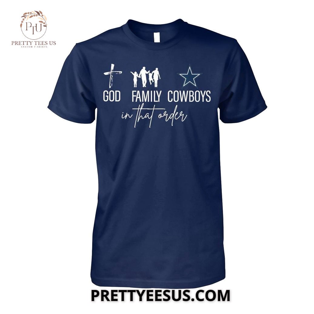 Dallas Cowboys God Family In That Order T-Shirt Dallas Cowboys God Family In That Order T-Shirt