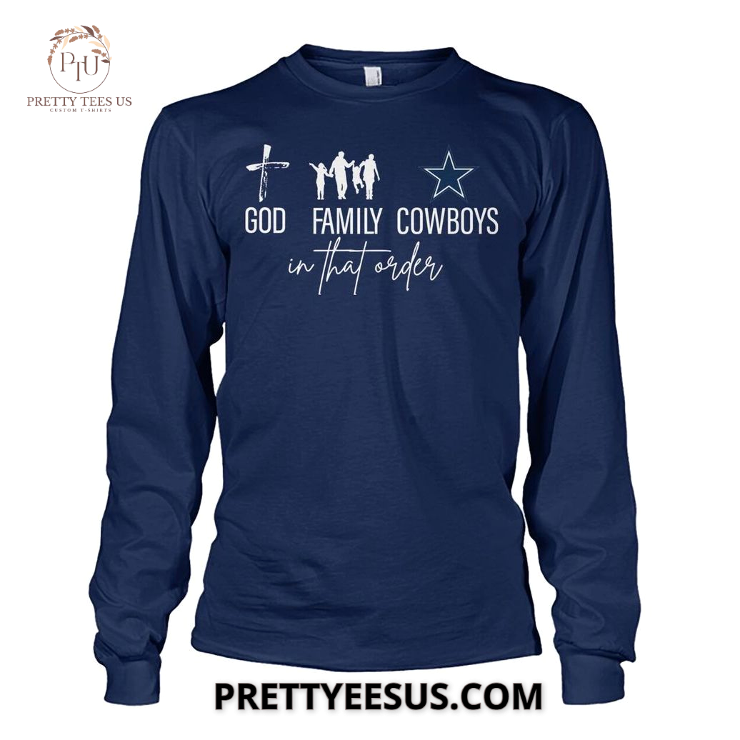Dallas Cowboys God Family In That Order T-Shirt Dallas Cowboys God Family In That Order T-Shirt
