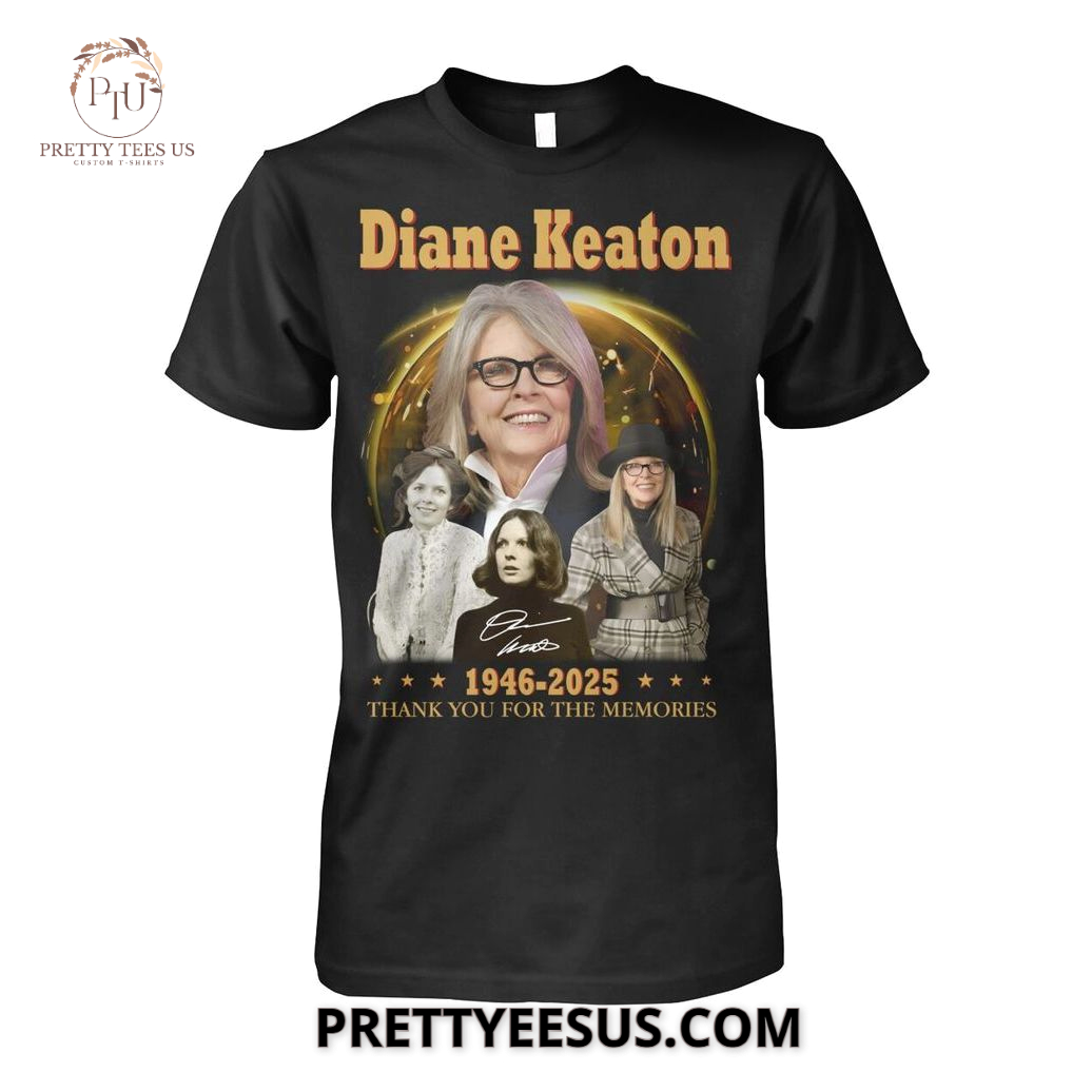 Diane Keaton 1946-2025 Thank You For The Memories T-Shirt Diane Keaton 1946-2025 Thank You For The Memories T-Shirt