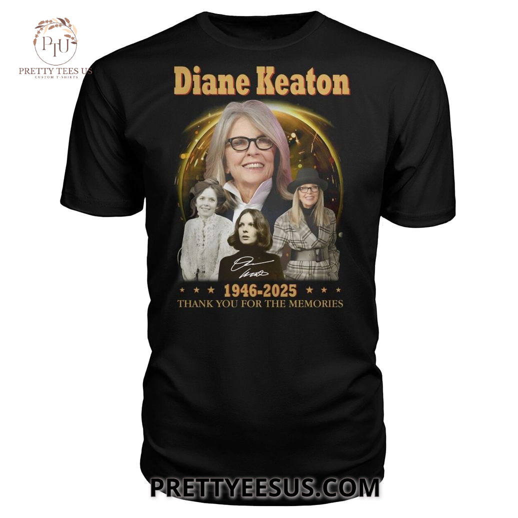 Diane Keaton 1946-2025 Thank You For The Memories T-Shirt Diane Keaton 1946-2025 Thank You For The Memories T-Shirt