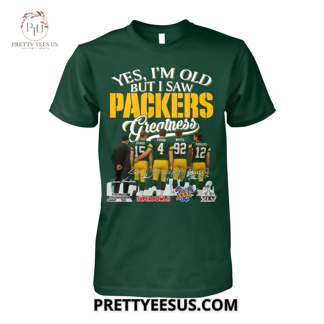 Green Bay Packers Yes, I Am Old But I Saw Packers Greatness T-Shirt Green Bay Packers Yes, I Am Old But I Saw Packers Greatness T-Shirt