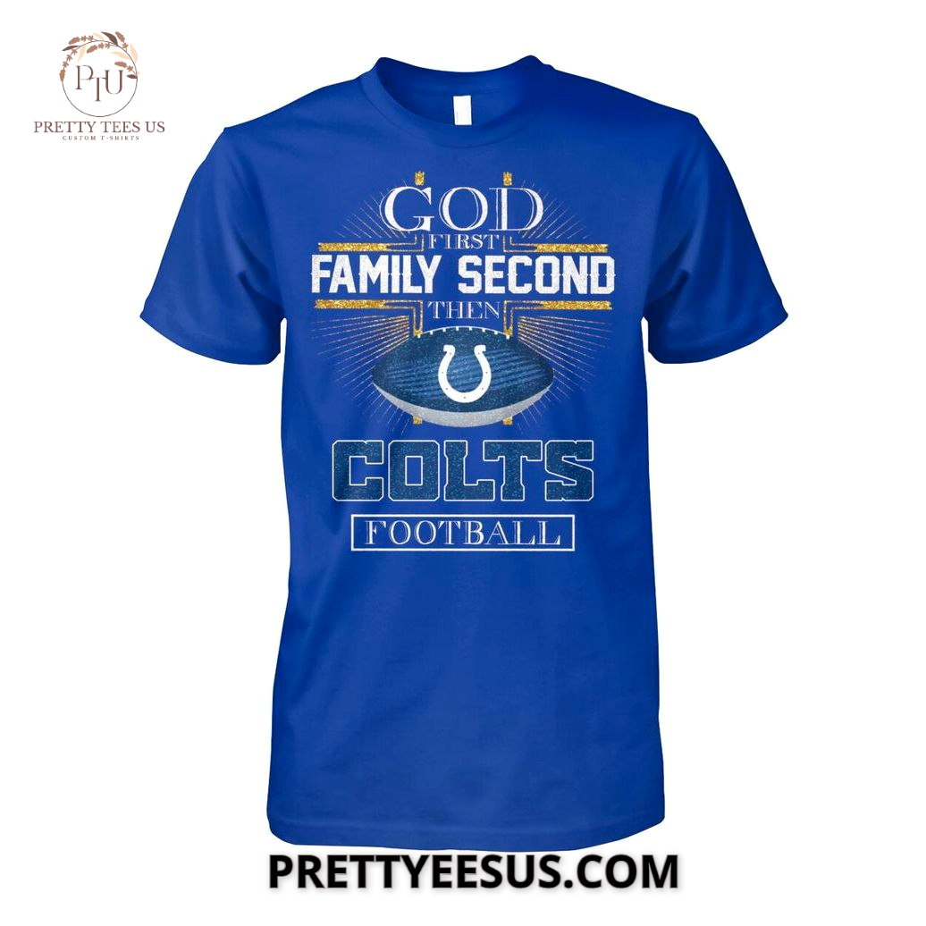 Indianapolis Colts God First Family Second T-Shirt Indianapolis Colts God First Family Second T-Shirt