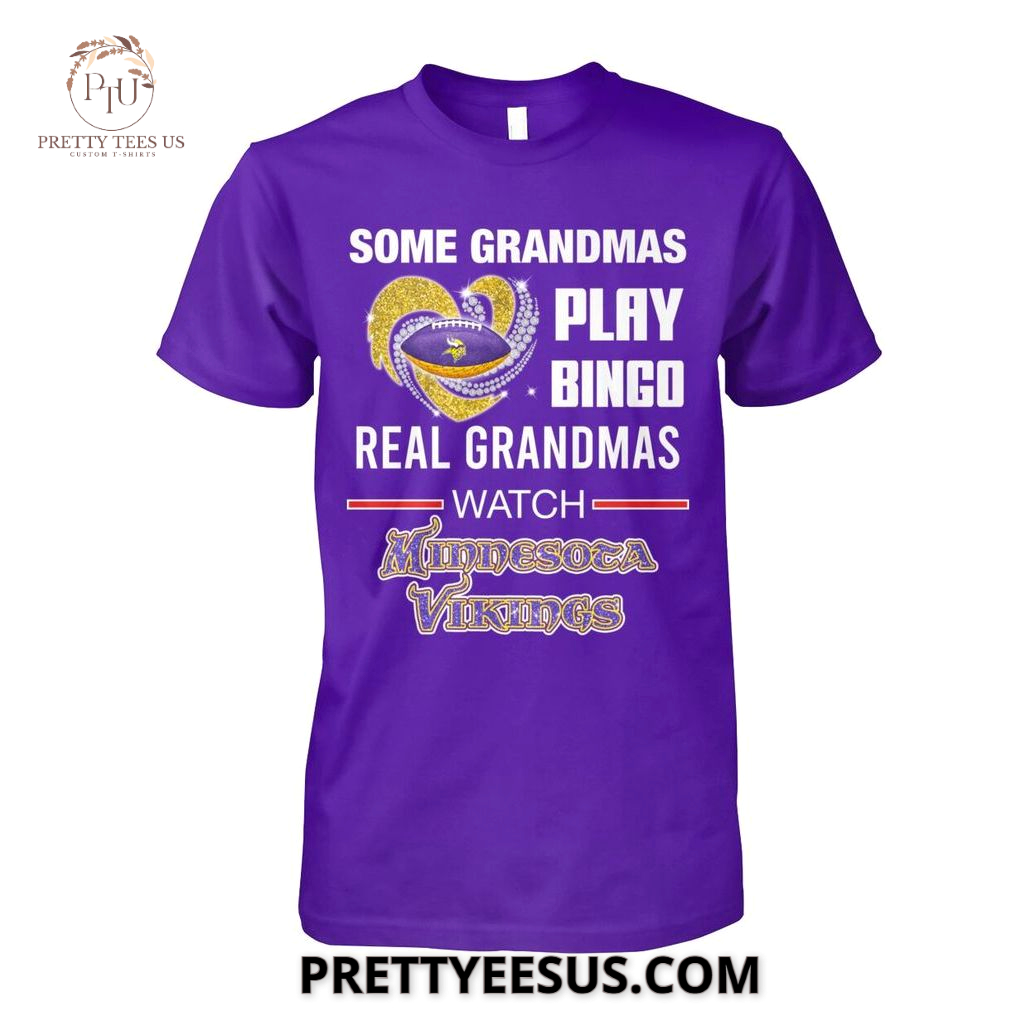 Minnesota Vikings Some Grandmas Play Bingo T-Shirt Minnesota Vikings Some Grandmas Play Bingo T-Shirt