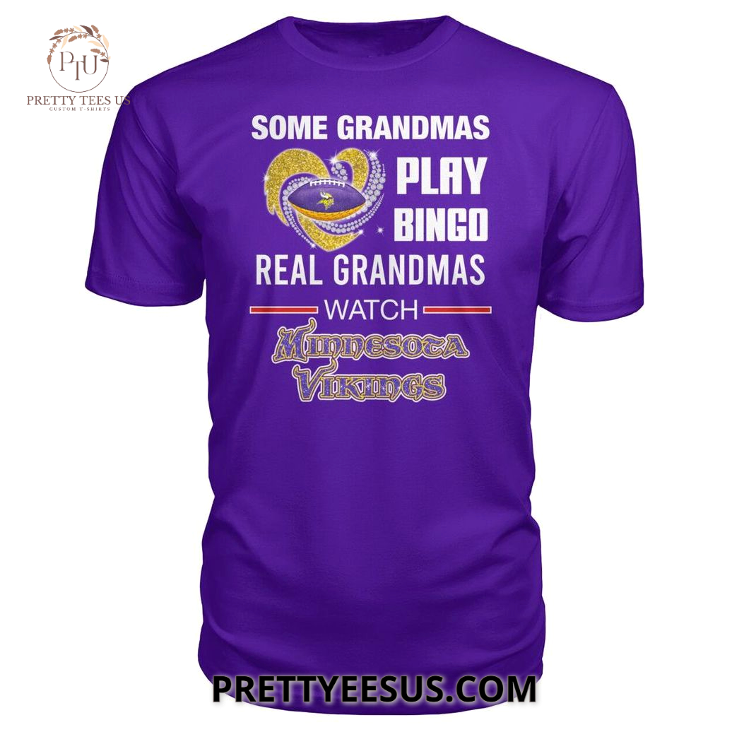 Minnesota Vikings Some Grandmas Play Bingo T-Shirt Minnesota Vikings Some Grandmas Play Bingo T-Shirt
