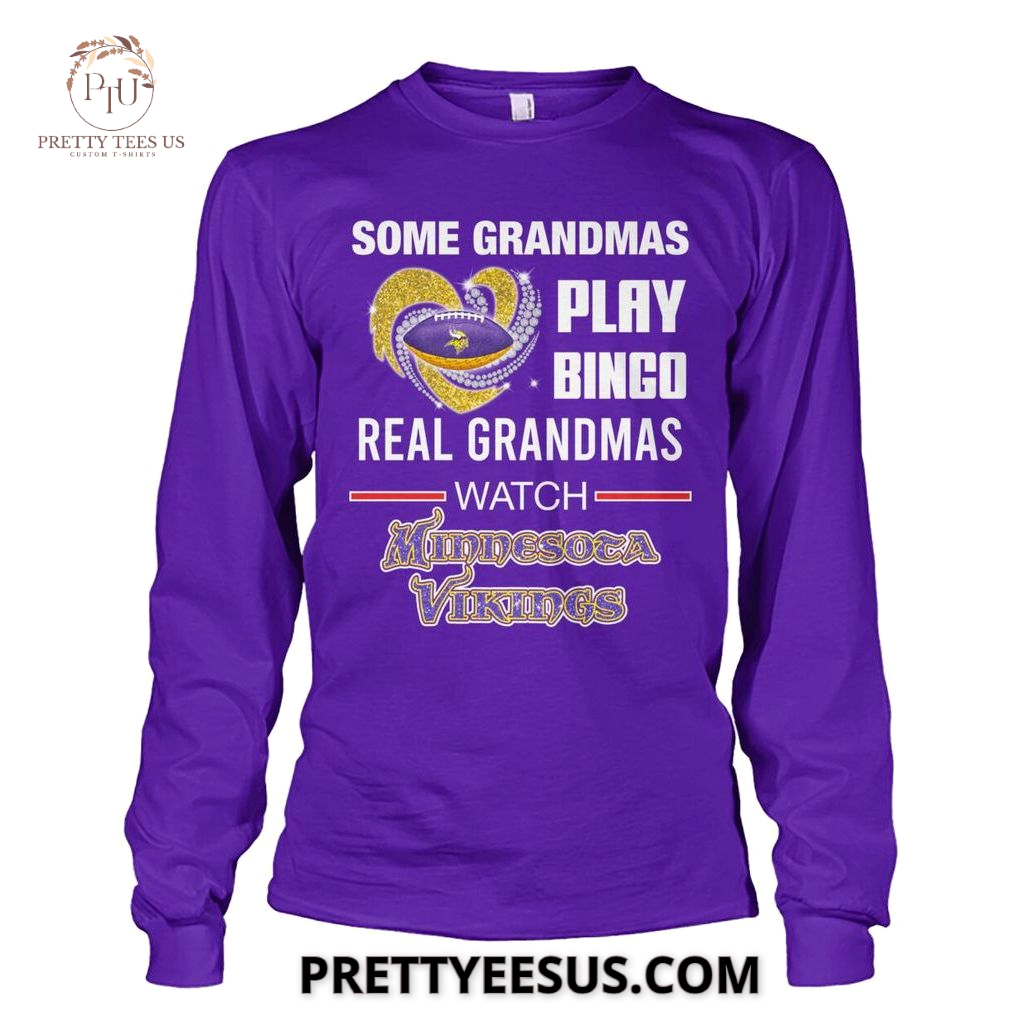 Minnesota Vikings Some Grandmas Play Bingo T-Shirt Minnesota Vikings Some Grandmas Play Bingo T-Shirt