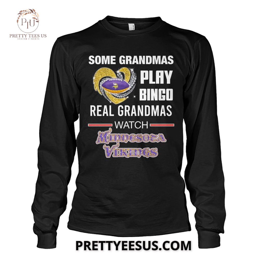 Minnesota Vikings Some Grandmas Play Bingo T-Shirt Minnesota Vikings Some Grandmas Play Bingo T-Shirt