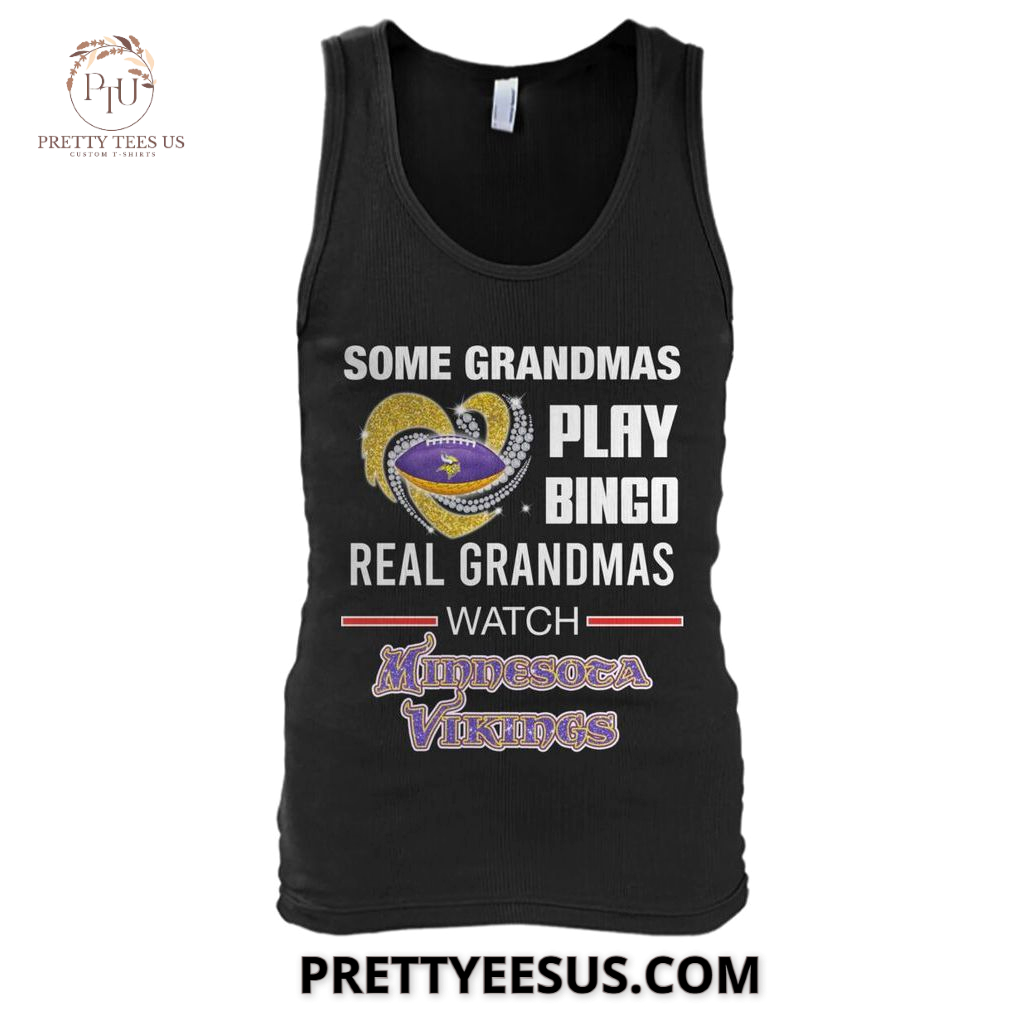 Minnesota Vikings Some Grandmas Play Bingo T-Shirt Minnesota Vikings Some Grandmas Play Bingo T-Shirt