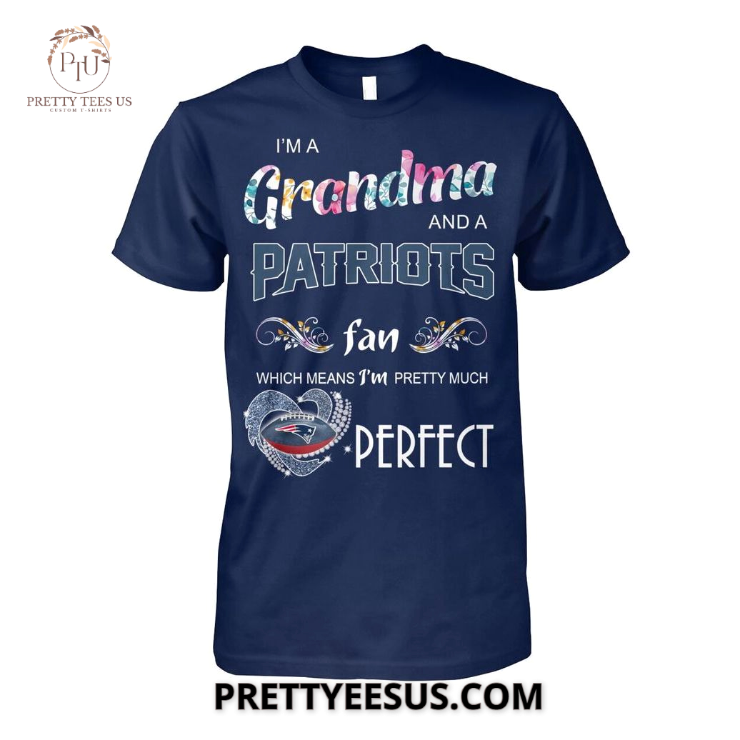 New England Patriots I Am A Grandma And Fan T-Shirt New England Patriots I Am A Grandma And Fan T-Shirt