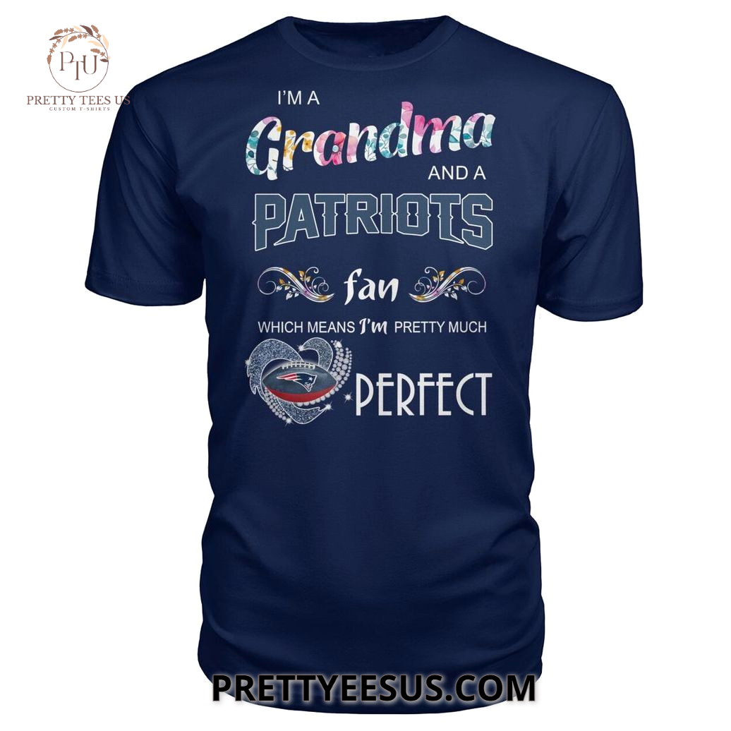 New England Patriots I Am A Grandma And Fan T-Shirt New England Patriots I Am A Grandma And Fan T-Shirt