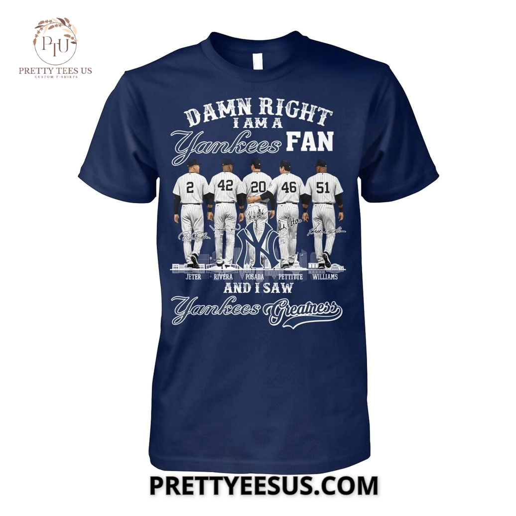 New York Yankees Damn Right I Am A Fan T-Shirt New York Yankees Damn Right I Am A Fan T-Shirt