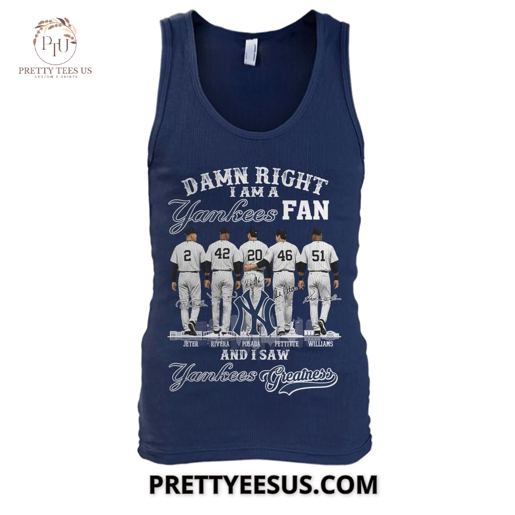 New York Yankees Damn Right I Am A Fan T-Shirt New York Yankees Damn Right I Am A Fan T-Shirt