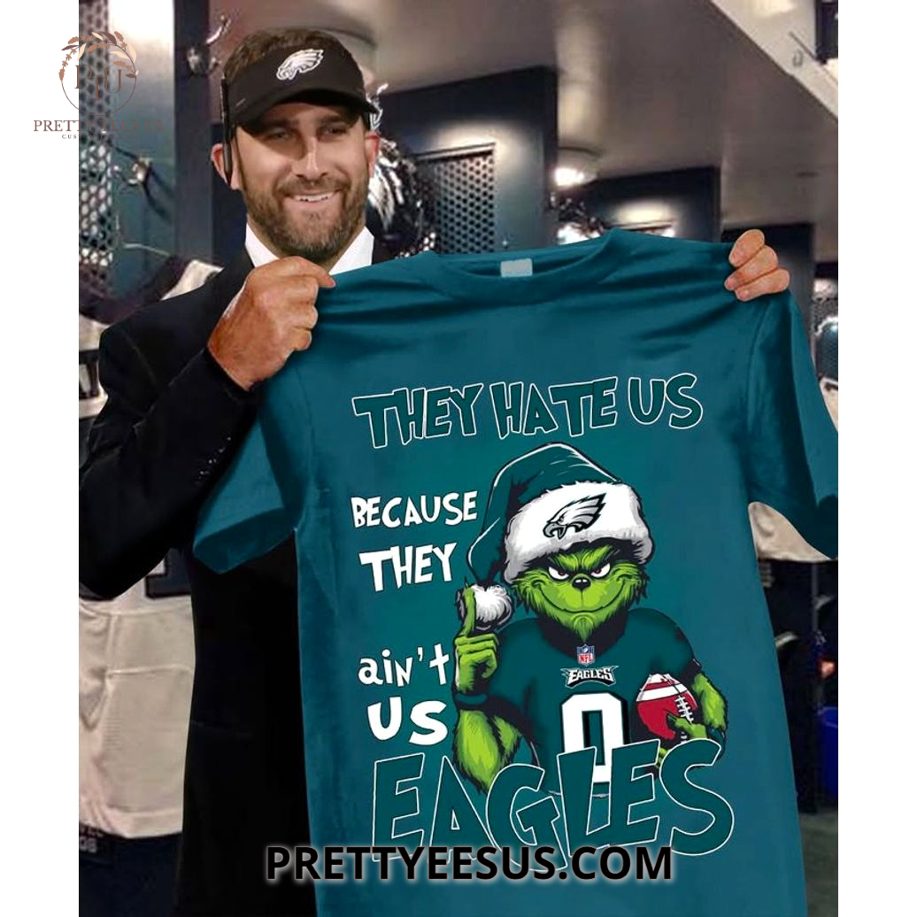 Philadelphia Eagles They Hate Us Because They Aint Us Eagles T-shirt Philadelphia Eagles They Hate Us Because They Aint Us Eagles T-shirt