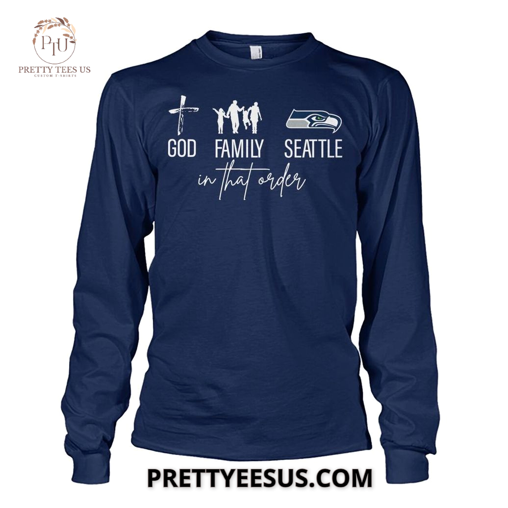 Seattle Seahawks God Family In That Order T-Shirt Seattle Seahawks God Family In That Order T-Shirt