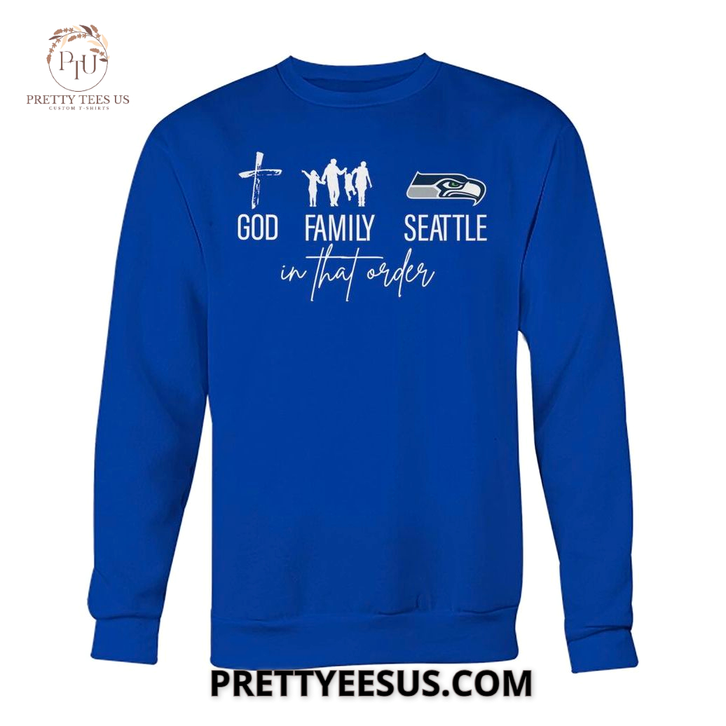 Seattle Seahawks God Family In That Order T-Shirt Seattle Seahawks God Family In That Order T-Shirt