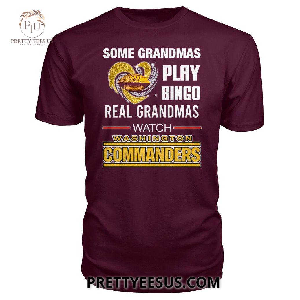 Washington Commanders Some Grandmas Play Bingo T-Shirt Washington Commanders Some Grandmas Play Bingo T-Shirt